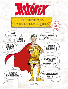Asterix : Les citations latines expliquées de A à Z - Molin Bernard-Pierre