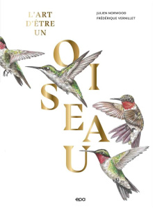 L'art d'être un oiseau - Norwood Julien ; Vernillet Frédérique ; Cuisin Jac