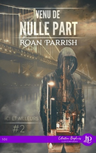 Ici et ailleurs Tome 2 : Venu de nulle part - Parrish Roan