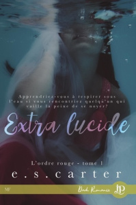 Extra lucide. L'ordre rouge, Volume 1 - Carter E.S.