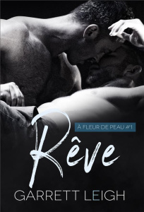 A fleur de peau Tome 1 : Rêve - Leigh Garrett