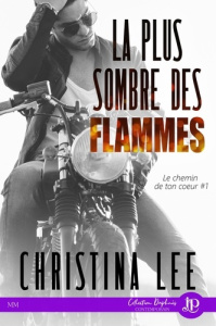 Le chemin de ton coeur Tome 1 : La plus sombre des flammes - Lee Christina