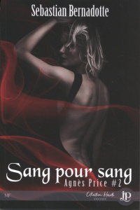 Agnès Price Tome 2 : Sang pour sang - Bernadotte Sebastian