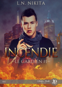 Le gardien Tome 1 : Incendie - Nikita L.N.