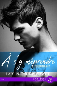 Colocataires Tome 2 : A s'y méprendre - Northcote Jay