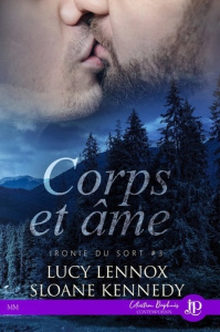 Ironie du sort Tome 3 : Corps et âme - Lennox Lucy ; Kennedy Sloane