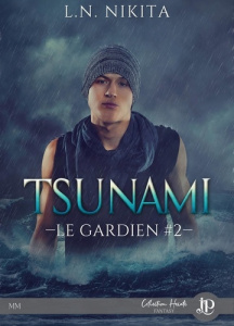 Le gardien Tome 2 : Tsunami - Nikita L.N.