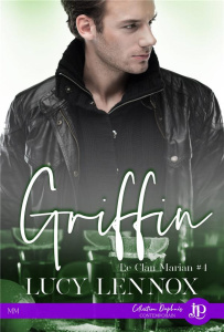 Le Clan Marian Tome 1 : Griffin - Lennox Lucy