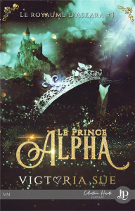 Le royaume d'Askara Tome 3 : Le Prince alpha - Sue Victoria
