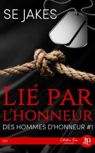 Des hommes d'honneur Tome 1 : Lié par l'honneur - Jakes Se