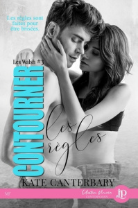Les Walsh Tome 3 : Contourner les règles - Canterbary Kate