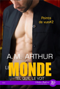 Point de vue Tome 2 : Le monde tel qu'il le voit - Arthur A.M.