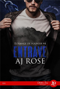 Echange de pouvoir Tome 4 : Entrave - Rose AJ