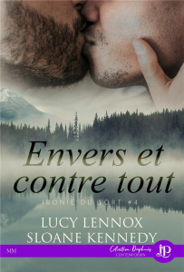 Ironie du sort Tome 4 : Envers et contre tout - Lennox Lucy ; Kennedy Sloane