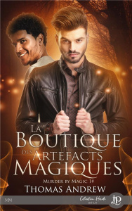 Murder by magic Tome 1 : La boutique des artefacts magiques - Andrew Thomas