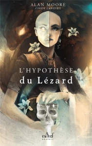 L'hypothèse du lézard - Moore Alan ; Canévet Cindy ; Marcel Patrick