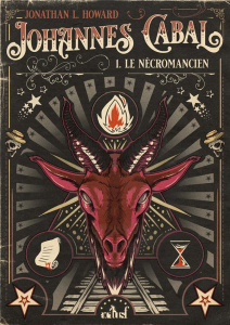Johannes Cabal Tome 1 : Le nécromancien - Howard Jonathan ; Vessière Jérôme