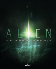 Alien. La Xénographie - Martin Nicolas ; Riaux Simon