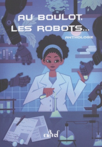 Au boulot, les robots... - Nicot Stéphanie ; Stich Jean-François