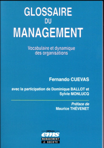 Glossaire du management. Vocabulaire et dynamique des organisations - Cuevas Fernando ; Ballot Dominique ; Monlucq Sylvi