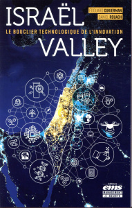 Israël Valley. Le bouclier technologique de l'innovation - Cukierman Edouard ; Rouach Daniel