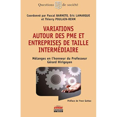 Variations autour des PME et des entreprises de taille intermédiaire. Mélanges en l'honneur du profe - Barneto Pascal