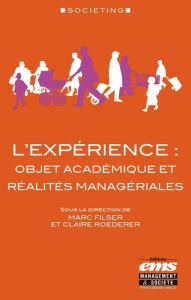 L'expérience : objet académique et réalités managériales - Filser Marc ; Roederer Claire