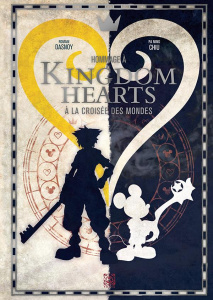 Kingdom Hearts. A la croisée des mondes - Dasnoy Romain ; Chiu Pa Ming ; Uchida Risa