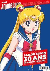 AnimeLand N° 240, octobre-décembre 2022 : Sailor Moon. 30 ans de prisme lunaire ! - Littardi Cédric