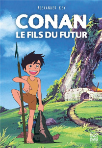 Conan le fils du futur - Key Alexander ; Nikolavitch Alex