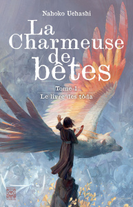 La charmeuse de bêtes Tome 1 - Uehashi Nahoko ; Honnoré Patrick ; Maeda Yukari