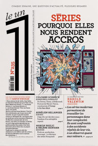 Le 1 N° 235, février 2019 : Séries, pourquoi elles nous rendent accros - Fottorino Eric