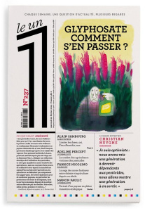 Le 1 N° 237 : Glyphosate, comment s'en passer ? - Bisson Julien - Fottorino Eric