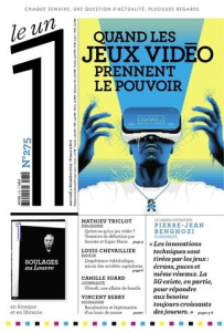 Le 1 N° 275 : Quand les jeux vidéo prennent le pouvoir - Bisson Julien - Fottorino Eric