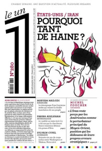 Le 1 N° 280, mercredi 22 janvier 2020 : Etats-Unis/Iran. Pourquoi tant de haine ? - Bisson Julien - Fottorino Eric