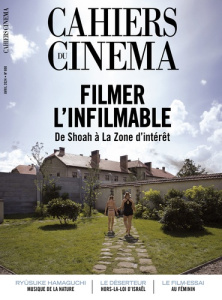 Cahiers du cinéma N° 808, avril 2024 : Filmer l'infilmable - LES CAHIERS DU CINEM
