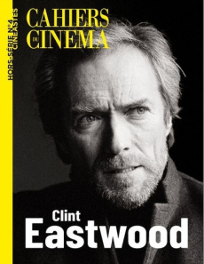 Cahiers du cinéma. Hors-série cinéastes N° 4, novembre 2024 : Clint Eastwood - Lenoir Eric