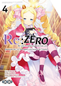 Re:Zero Quatrième arc : Le Sanctuaire et la sorcière de l'Avarice Tome 4 - Atori Haruno ; Aikawa Yu ; Nagatsuki Tappei ; Otsu