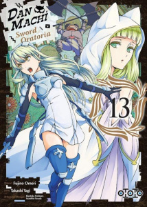 DanMachi - Sword Oratoria Tome 13 - Omori Fujino ; Yagi Takashi ; Haimura Kiyotaka ; Y
