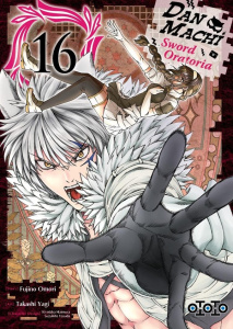 DanMachi - Sword Oratoria Tome 16 - Omori Fujino ; Maruyama Tomowo ; Haimura Kiyotaka