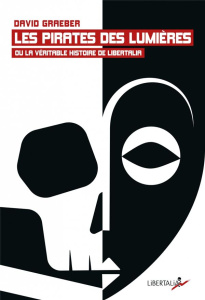 Les Pirates des Lumières ou la véritable histoire de Libertalia - Graeber David ; Mortimer Philippe