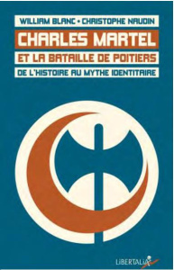 Charles martel et la bataille de poitier - Blanc William ; Naudin Christophe