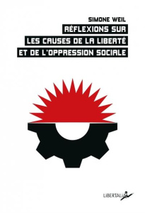 Réflexions sur les causes de la liberté et de l’oppression sociale. Suivi de Transposer la pensée de - Weil Simone ; Chenavier Robert