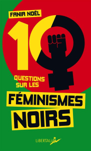 Dix questions sur les féminismes noirs - Noël Fania