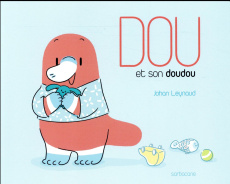 Dou et son doudou - Leynaud Johan