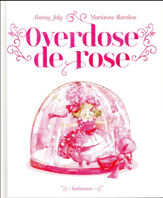 Overdose de rose - Joly Fanny ; Barcilon Marianne