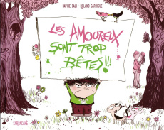 Les amoureux sont trop bêtes ! - Cali Davide ; Garrigue Roland