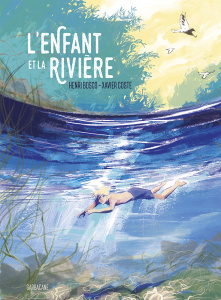 L'enfant et la rivière - Coste Xavier ; Bosco Henri