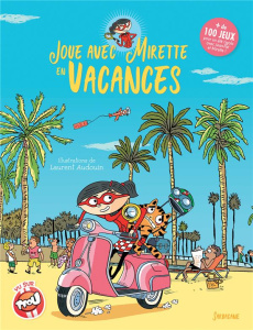 Joue avec Mirette en vacances - Audouin Laurent ; Joly Fanny