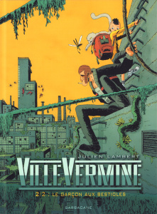 VilleVermine Tome 2 : Le garçon aux bestioles - Lambert Julien